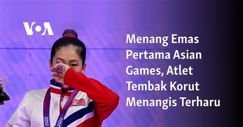 Menang Emas Pertama Asian Games Atlet Tembak Korut Menangis Terharu