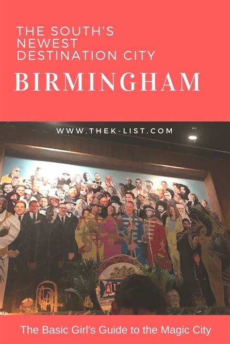 Get To Know Birmingham Alabama The Souths Newest Destination City