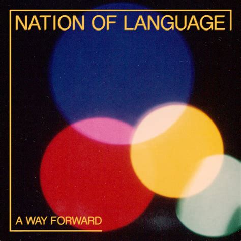 Nation Of Language A Way Forward Interview The Stories Behind The Songs