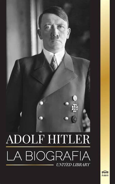 Biografia Adolf Hitler - Adolf Hitler Biografía BIOGRAFÍA DE ADOLFO HITLER