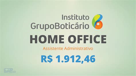 Grupo Botic Rio Abre Vagas Para Assistente Administrativo Home Office