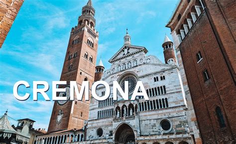 COSA VEDERE A CREMONA Itinerario A Piedi Di Un Giorno