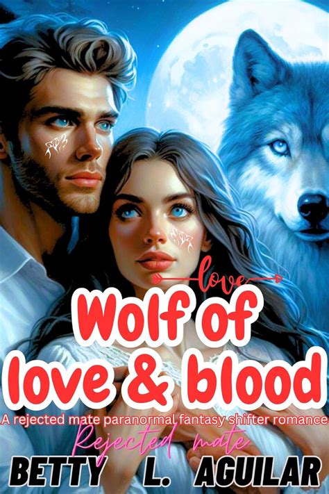 Wolf Of Love And Blood Pregnant And Rejected By My Alpha Mate Second