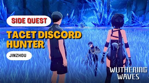 Side Quest Tacet Discord Hunter Wuthering Waves Youtube