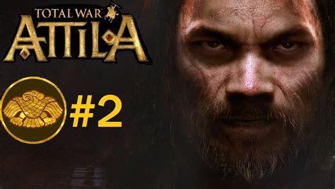 Let S Play Total War Attila Hun Campaign 2 YouTube