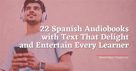 22 Spanish Audiobooks with Text That Delight and Entertain Every Learner