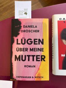 Mutig und gelungen Daniela Dröscher Lügen über meine Mutter Prosa