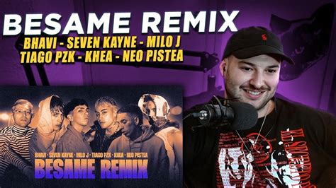 Reaccion Besame Remix Bhavi Seven Kayne Milo J Tiago Pzk Khea