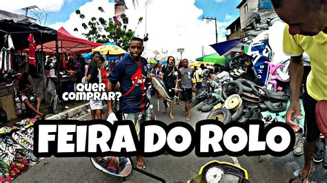 Feira Do Roloo Onde Tudo Pode Ser Vendido Ou Comprado Shoppich O Youtube