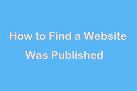 How To Find A Website Was Published Here Are Ways Website