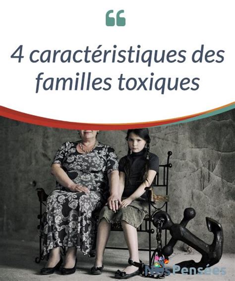 4 caractéristiques des familles toxiques Les familles