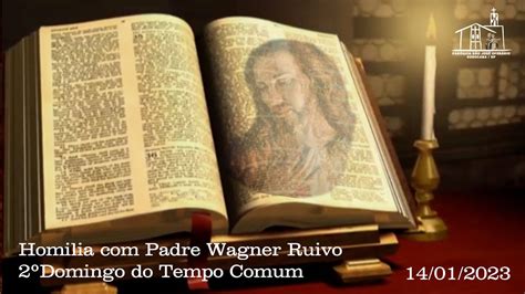 Homilia Do Padre Wagner Ruivo Voc Sabe A Verdadeira Import Ncia Da