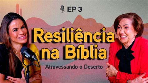 Resiliência na Bíblia Joana Costa EP 78 ft Valnice Milhomens YouTube