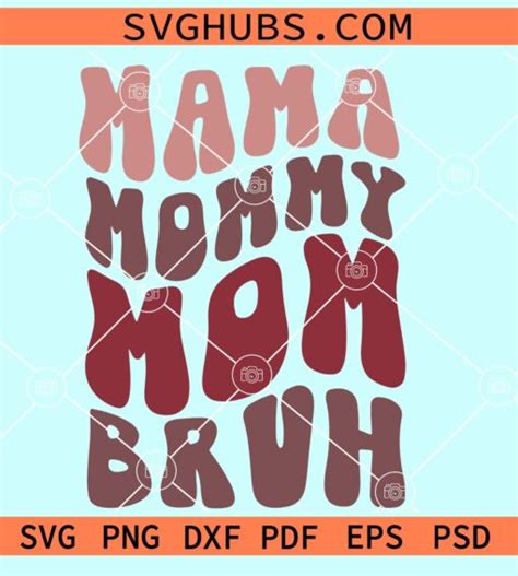 Mama Mommy Mom Bruh Svg Wavy Letters Svg Mommy And Me Svg Mothers