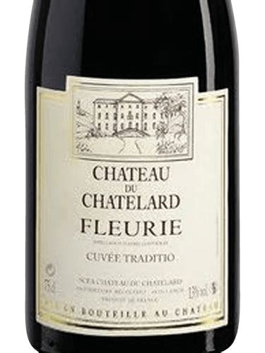 Ch Teau Du Chatelard Cuv E Traditio Fleurie Vivino Us