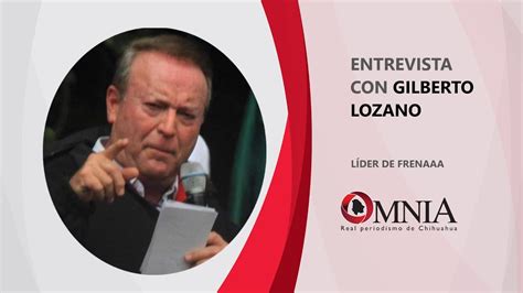 Entrevista Con Gilberto Lozano L Der De Frenaaa Youtube