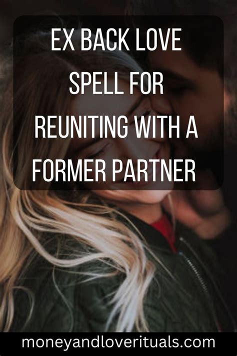 Ex Back Love Spell For Reuniting With A Former Partner Love Spells