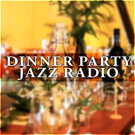 Play Dinner Party Jazz Radio By Dinner Party Jazz Radio On Amazon Music