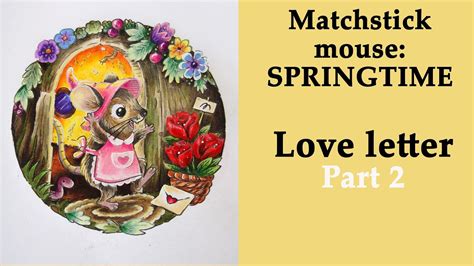 Love Letter Part Coloring In Matchstick Mouse Springtime