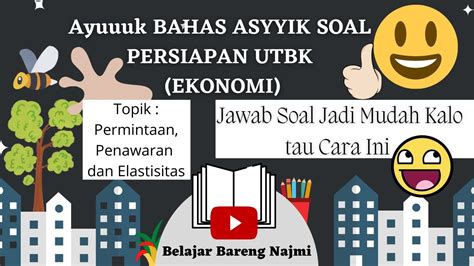 Bahas Soal Persiapan Utbk Ii Ekonomi Permintaan Penawaran Dan