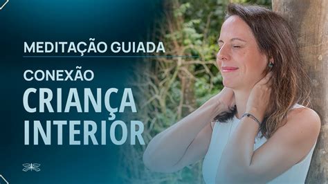 MEDITAÇÃO GUIADA CURE a sua Criança Interior YouTube