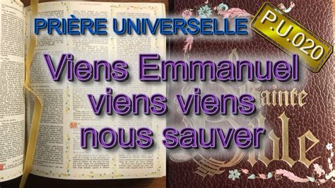 Viens Emmanuel viens viens nous sauver Prière Universelle