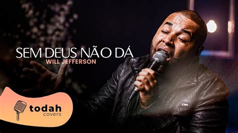 Will Jefferson Sem Deus Não Dá Cover Jairo Bonfim YouTube