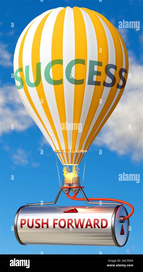 Push forward and success - shown as word Push forward on a fuel tank and a balloon, to symbolize ...