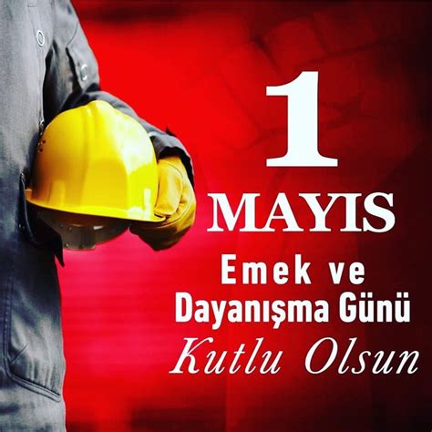 1 Mayıs İşçi Bayramı mesajları 2023 En güzel resimli 1 Mayıs Emek ve