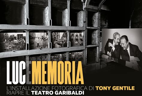 Luce E Memoria Le Foto Di Tony Gentile Al Teatro Garibaldi Di