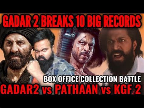 Gadar Breaks All Box Office Record Gadar Vs Pathaan Vs Kgf