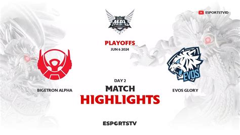 Bigetron Alpha Vs Evos Glory Highlights Mpl Id S Playoffs Evos Vs