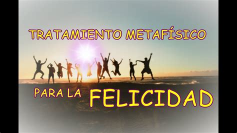 TRATAMIENTO METAFISICO PARA LA FELICIDAD POR CONNY MÉNDEZ YouTube