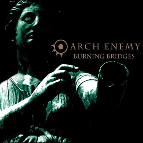 Burning Bridges Reissue Arch Enemy