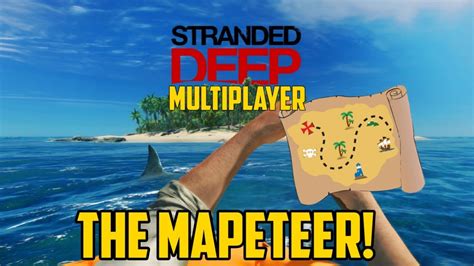 Stranded Deep Multiplayer The Mapeteer Youtube