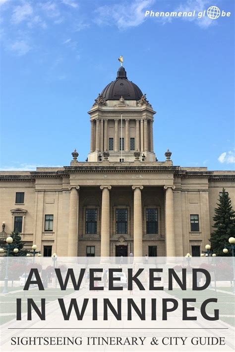 Things To Do In Winnipeg The Perfect 3 Day Itinerary Manitoba Travel