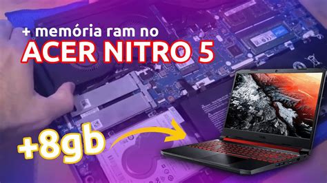 Instalando mais memória RAM no Acer Nitro 5 YouTube