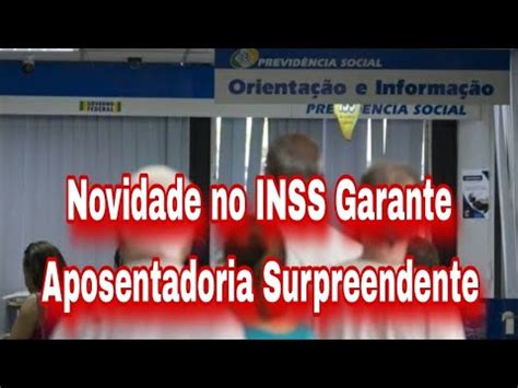 Novidade No INSS Garante Aposentadoria Surpreendente YouTube