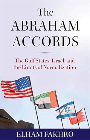 Buy The Abraham Accords The Gulf States Israel And The Limits Of