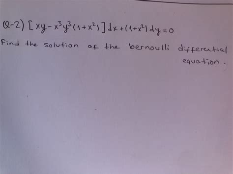 Solved Q 2 Xy X3y 3 1 X² ]dx 4 X Dy 0 Of The