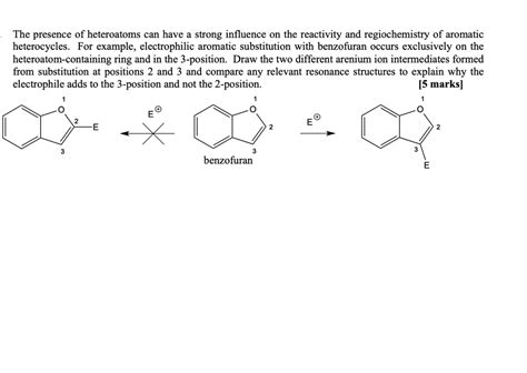 Solved The Presence Of Heteroatoms Can Have A Strong Influence On The Reactivity And