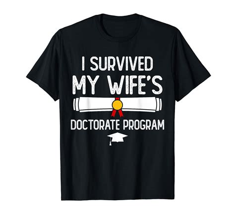 I Survived My Wife S Doctorate Program Funny PhD Husband T Shirt