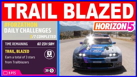 Forza Horizon 5 Trail Blazed Forzathon Daily Challenges Earn A Total Of 3 Stars From