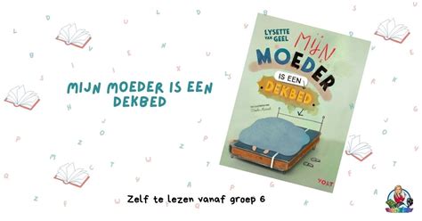 Mijn Moeder Is Een Dekbed Kinderboekenjuf Nl