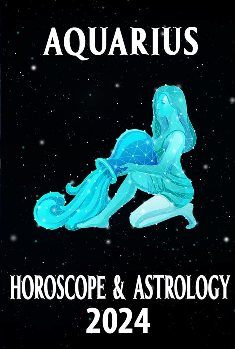 Aquarius Horoscope 2024 2024 Zodiac Predictions Book 12 Ebook