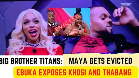 Ebuka Exposes Khosi And Thabang Again Maya Gets Evicted Big Brother