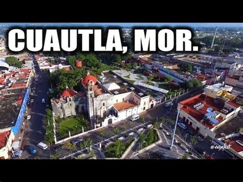 Cuautla La Ciudad Heroica De Morelos Youtube