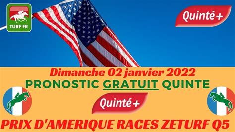 Quinté TURF FR PRIX D AMERIQUE RACES ZETURF Q5 Dimanche 02 janvier