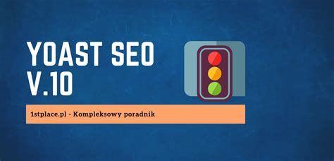 Yoast Seo V Poradnik Skuteczne Pozycjonowanie Stplace Pl