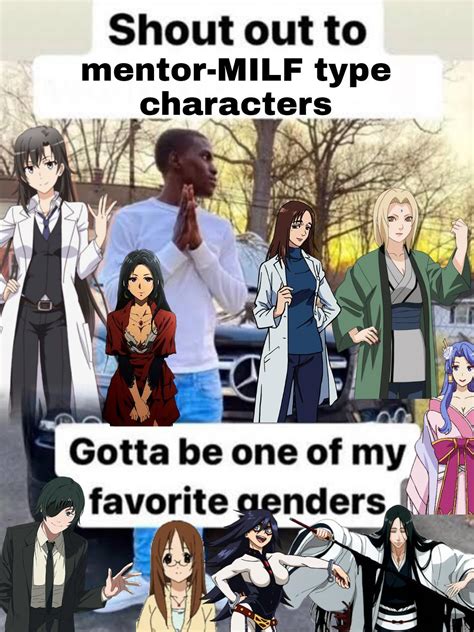If Nobody Got Me I Know Mentor Milf Character Got Me Fr R Goodanimemes